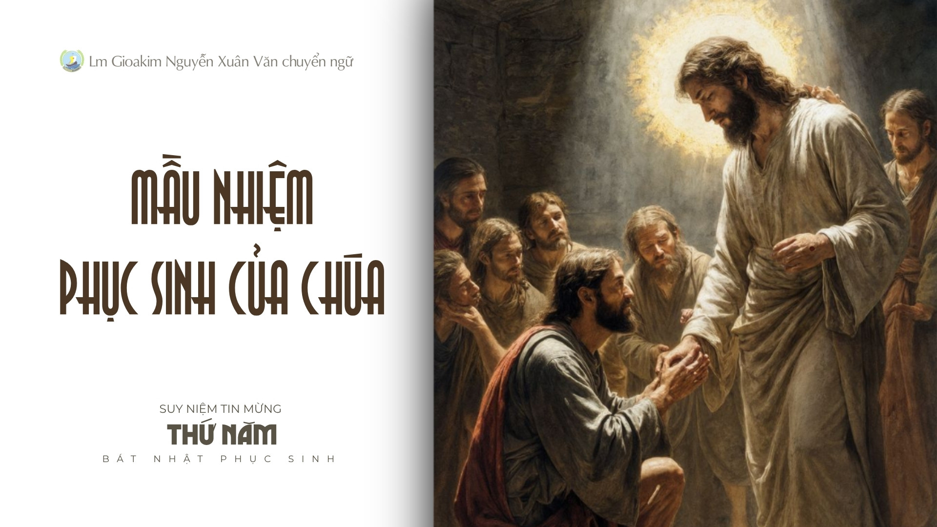 Lời ban Sự sống: Mầu nhiệm phục sinh của Chúa_Thứ Năm tuần Bát nhật Phục sinh